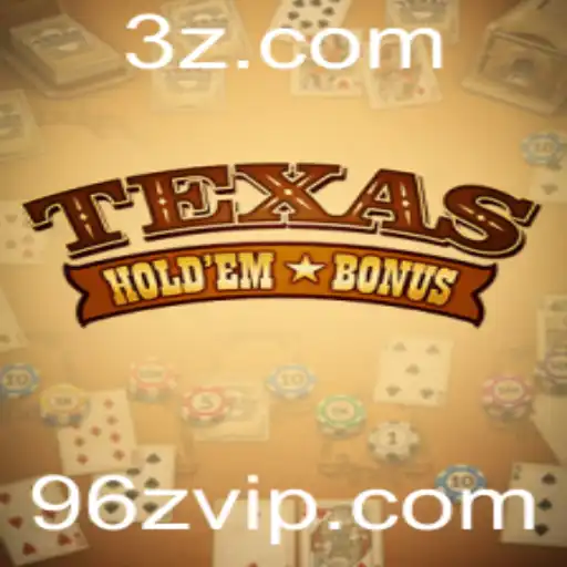 Explorando o Fascinante Mundo do Texas Hold'em Bonus: Tudo o que Você Precisa Saber